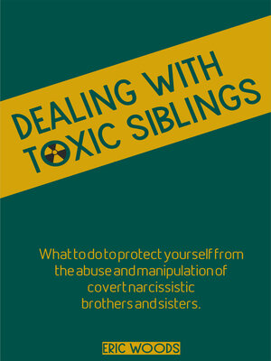 cover image of Dealing with Toxic Siblings